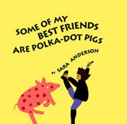 Some of My Best Friends Are Polka Dot Pigs